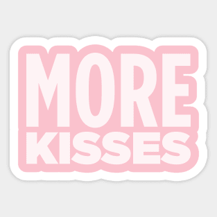 MORE KISSES! Sticker